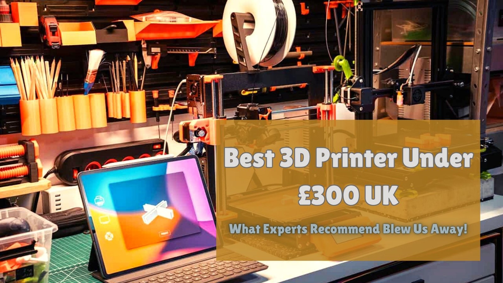 best 3d printer under £300 uk