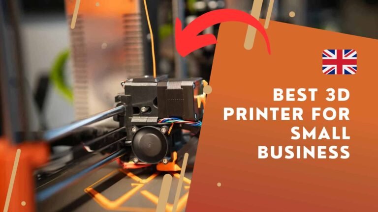 best 3d printer for small business uk